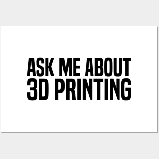 ask me about 3d printing Posters and Art